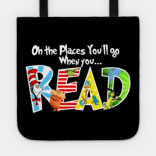 Oh the Places You'll Go When You Read Shirt,National Read Across America Shirt,Teacher's Tshirt,Reading Lovers Shirt Tote