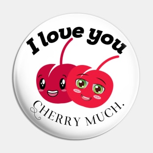 I love you cherry much Pin