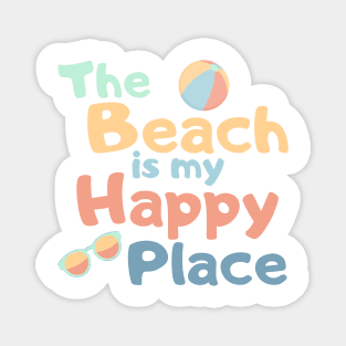 The Beach Is My Happy Place. Fun Summer, Beach, Sand, Surf Design. Magnet