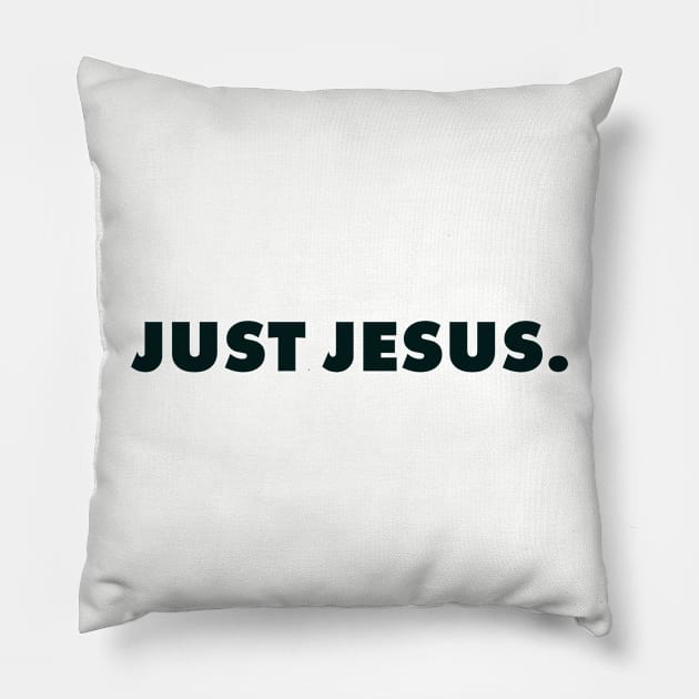 Just Jesus., Christian Quote Pillow by ChristianLifeApparel