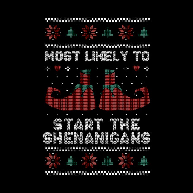 Most Likely to Start the Shenanigans // Funny Ugly Christmas Sweater by SLAG_Creative