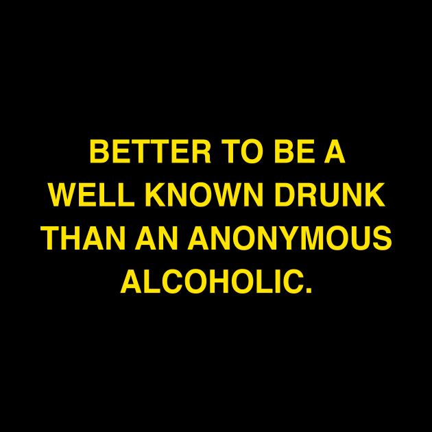 WELL KNOWN DRUNK by TheCosmicTradingPost