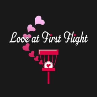 Disc Golf - Love at First Flight T-Shirt