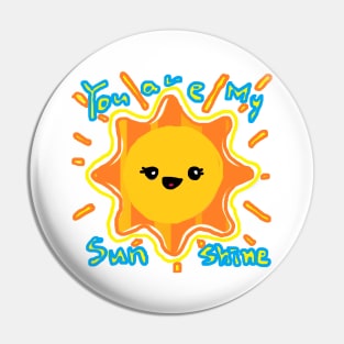 sun,You are my sunshine! You make me happy Pin