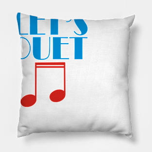 Let's Duet Pillow