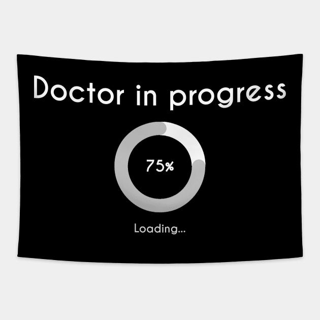 Doctor In Progress - Phd Future Doctor Tapestry by stokedstore