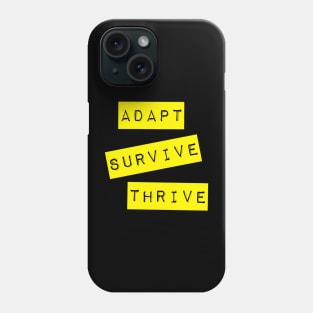 Adapt Survive Thrive - Yellow - Survival Phone Case