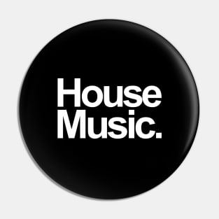 HOUSE MUSIC - FOR THE LOVE OF HOUSE BLACK EDITION Pin