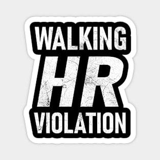 Walking HR Violation ★★★★☆ Magnet