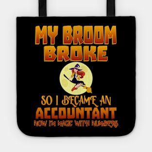 My Broom Broke So I Became An Accountant Tote