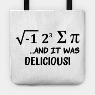 I Ate Some Pie And It Was Delicious - Funny Pi Day Tote