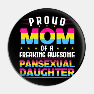 Proud Mom of an awesome pansexual daughter Pan Pride LGBT Pin