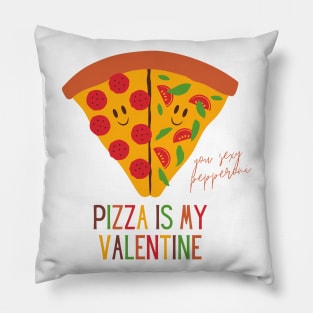 Pizza Is My Valentine Funny Valentine's Day Gift for Pizza Lovers Pillow