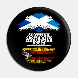 Scottish Grown With Zimbabwean Roots - Gift for Zimbabwean With Roots From Zimbabwe Pin