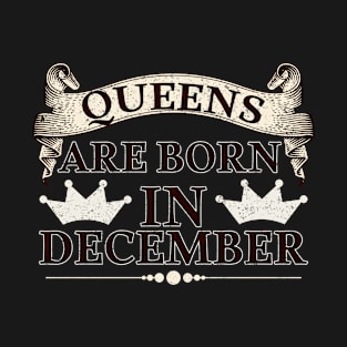 queens are born in December T-Shirt