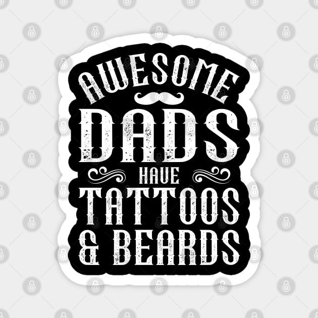 awesome dads have tattoos and beards Magnet by DragonTees