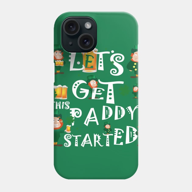 Let's Get This Paddy Started Phone Case by PoetandChef