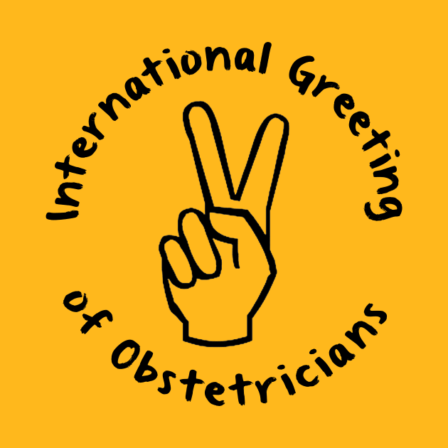 International Greeting of Obstetricians by midwifesmarket
