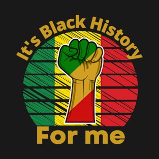 It's Black History For Me | Black Power Fist And African Colors Sunset T-Shirt