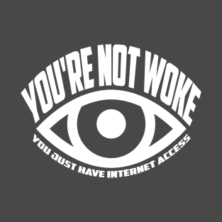 Not Woke Dark T-Shirt