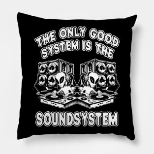 The Only Good System Is A Soundsystem Tekkno Pillow