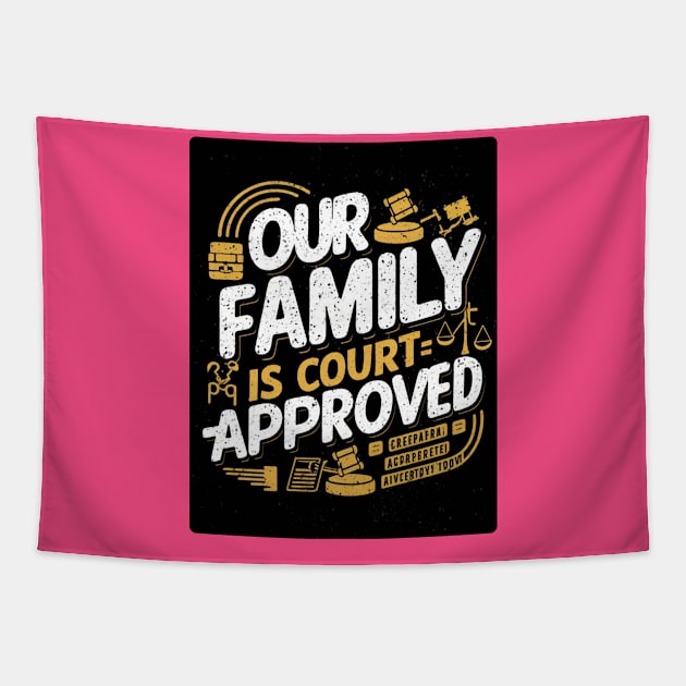 Our Family Is Court-Approved Tapestry by baseCompass