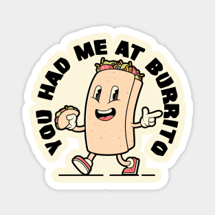 You had Me at Burrito! Magnet