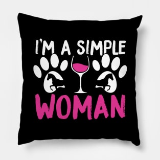 I'm A Simple Woman, Dogs Wine and Horses Pillow