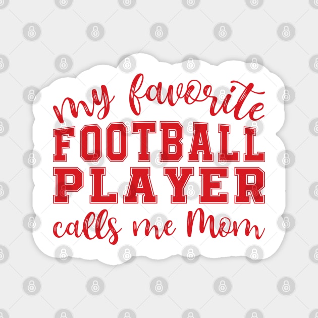 My Favorite Football Player Calls Me Mom Magnet by GlimmerDesigns