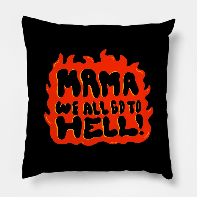 We all go to Hell Pillow by Doodle by Meg