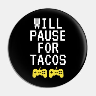 Will Pause For Tacos Pin