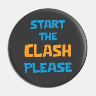 Start the Clash Please Pin