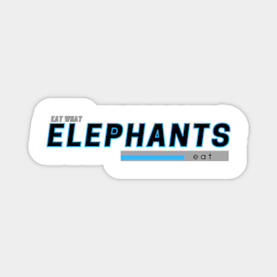 Eat What Elephants Eat Magnet