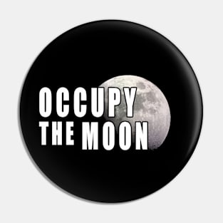 Occupy The Moon Pin