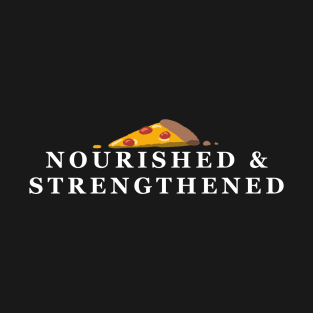 Family Home Evening - Nourished and Strengthened T-Shirt