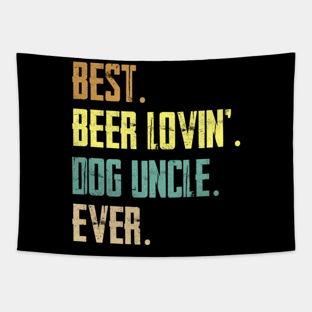 Best Beer Loving Dog Uncle Ever Tapestry by Sinclairmccallsavd