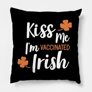 Kiss me i am vaccinated Irish Pillow