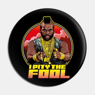 I Pity The Fool - Mr T Shirt Pin