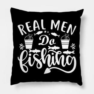 Real man do fishing fishing lover Pillow