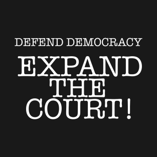 DD EXPAND THE COURT! T-Shirt