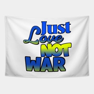 Just Love Not War Tapestry