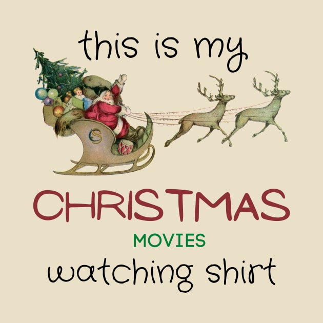 This is my Christmas movies watching shirt by RedThorThreads