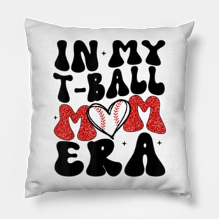 Funny in My T-Ball Mom Era Baseball Mom Pillow