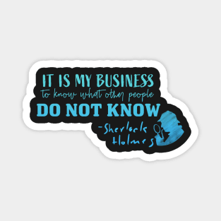 It Is My Business To Know Sherlock Holmes Magnet