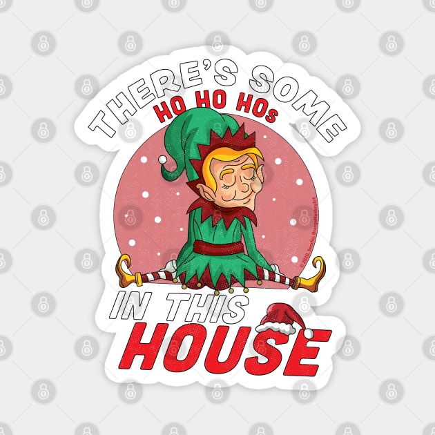 There's Some Ho Ho Hos In this House Christmas Elf Magnet by OrangeMonkeyArt