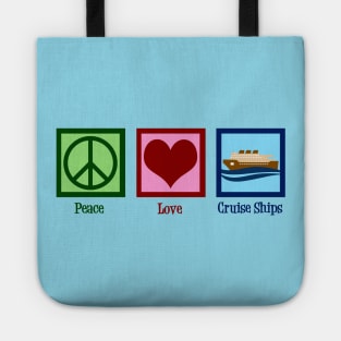 Peace Love Cruise Ships Tote