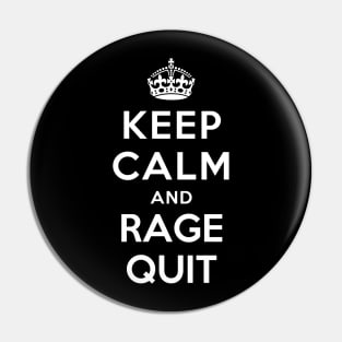 Keep Calm and Rage Quit Pin