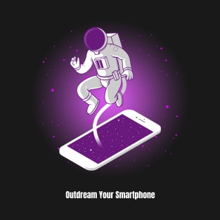 Outdream Your Smartphone T-Shirt