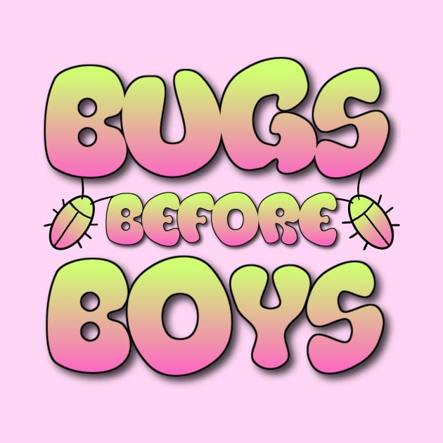 Bugs Before Boys by gates2hell