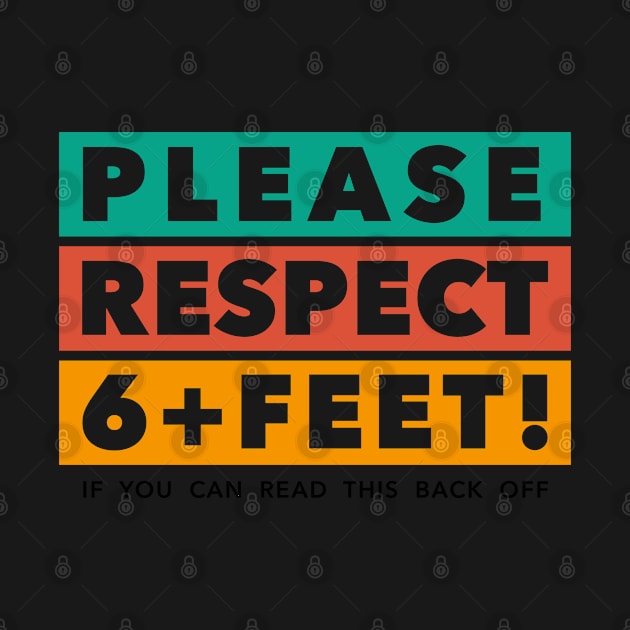 Please Respect 6+Feet by graphicmeyou